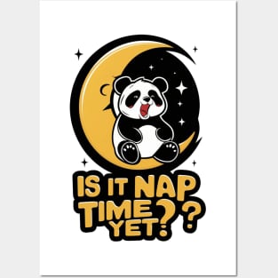 Is It Nap Time Yet Posters and Art